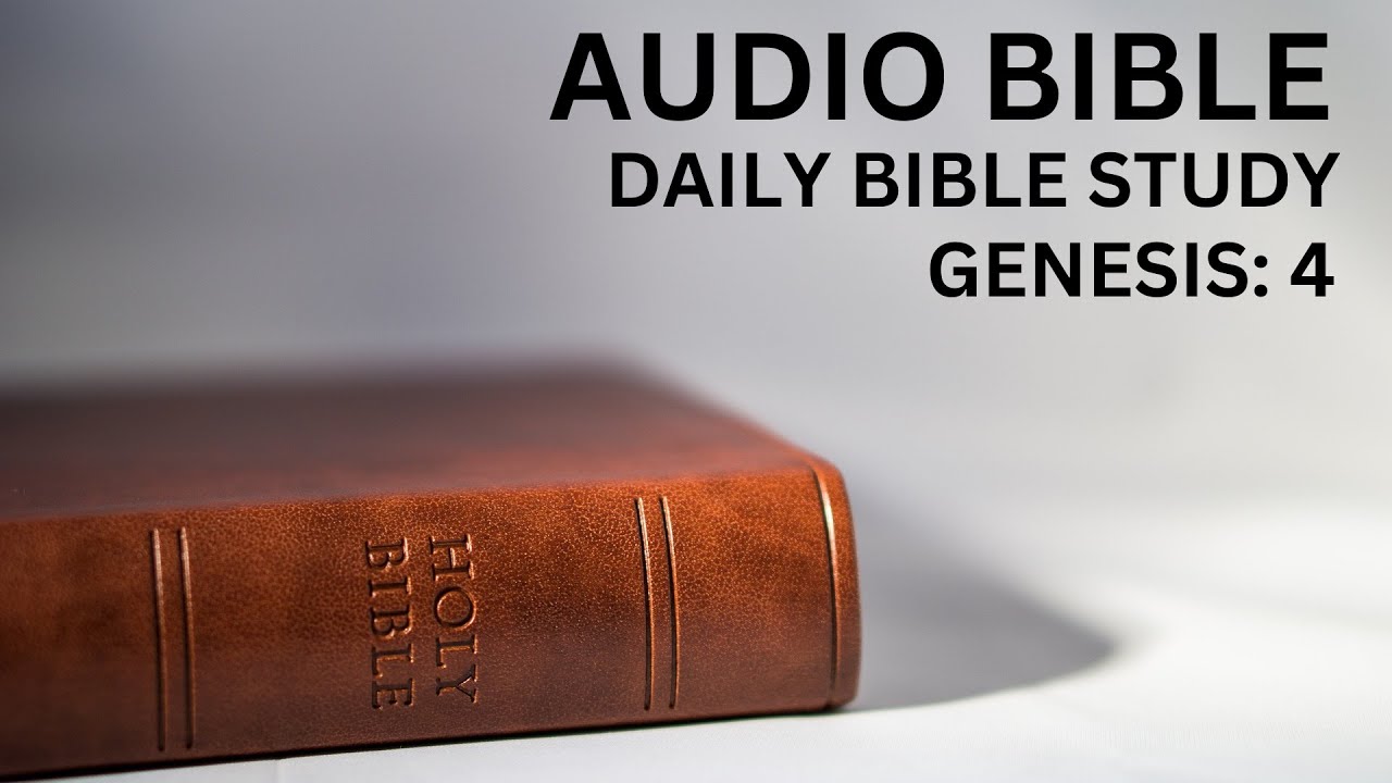 Daily Bible Study: Book of Genesis: Chapter 4: Cain Murders Abel | Seth is Born to Adam and Eve