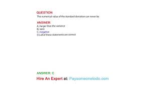 The numerical value of the standard deviation can never be