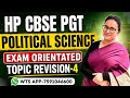 HP CBSE PGT Political Science | Exam Orientated Topic Revision-4 | Most Important Questions 2026