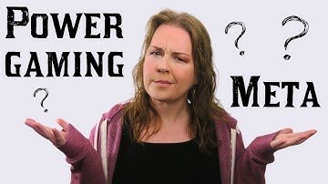 What does Metagaming and Powergaming mean?