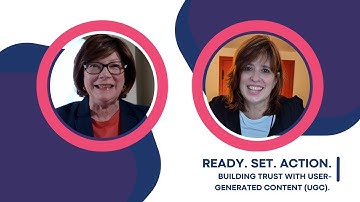 Ready. Set. Action. Building Trust with User-Generated Content (UGC).