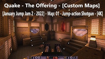 Quake - The Offering - [January Jump Jam 2 - 2022] - Map: 01 - Jump-action Shotgun - [4K]