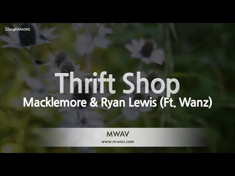 Macklemore &amp;amp; <strong>Ryan</strong> Lewis-Thrift <strong>Shop</strong> (Ft. Wanz) (Melody) [ZZang KARAOKE]