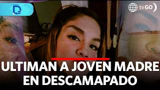 Young mother killed in open field | Domingo al Día | Perú