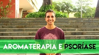 Aromaterapia No Tratamento Da Psoríase André Ferraz Aromaterapia