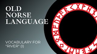 Learn old norse language orthography, pronunciation & declension of
"river" i