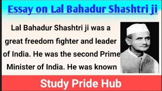 Essay On Lal Bahadur Shashtri Ji In English Write An Essay On Lal Bahadur Shashtri Ji