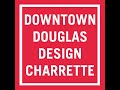 Downtown Douglas Design Charrette Presentation