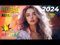 REGGAE DO MARANHÃO 2024 🔥 As Melhores do Reggae Internacional 🔥 REGGAE REMIX 2024 (SELEÇÃO TOP)