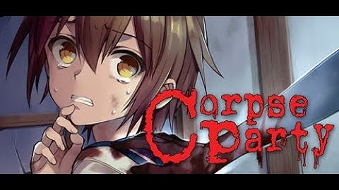 Corpse Party (2021): Part One