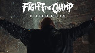 FIGHT THE CHAMP // BITTER PILLS