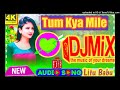 Tum Kya Mile Dj Rimix Song Tum Kya Mile Dj Song Rimix Ranveer Singh Alia Bhatt Susanta Dash Tum Kya Mile Dj Rimix Song Tum Kya Mile Dj Song Rimix Ranveer Singh Alia Bhatt Susanta Dash