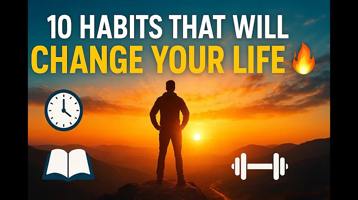 Top 10 Habits That Will Change Your Life Forever