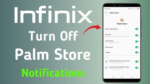 How To Turn Off Palm Store Infinix Notifications