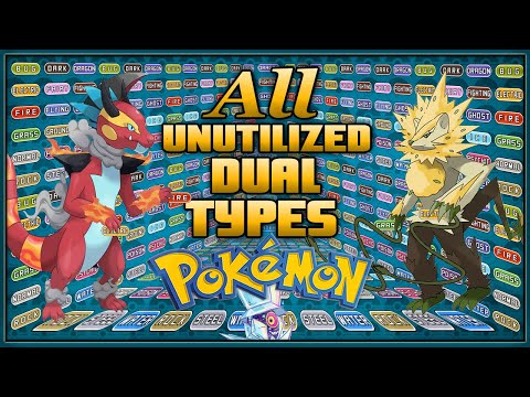 All Unutilized Dual Types in Pokémon