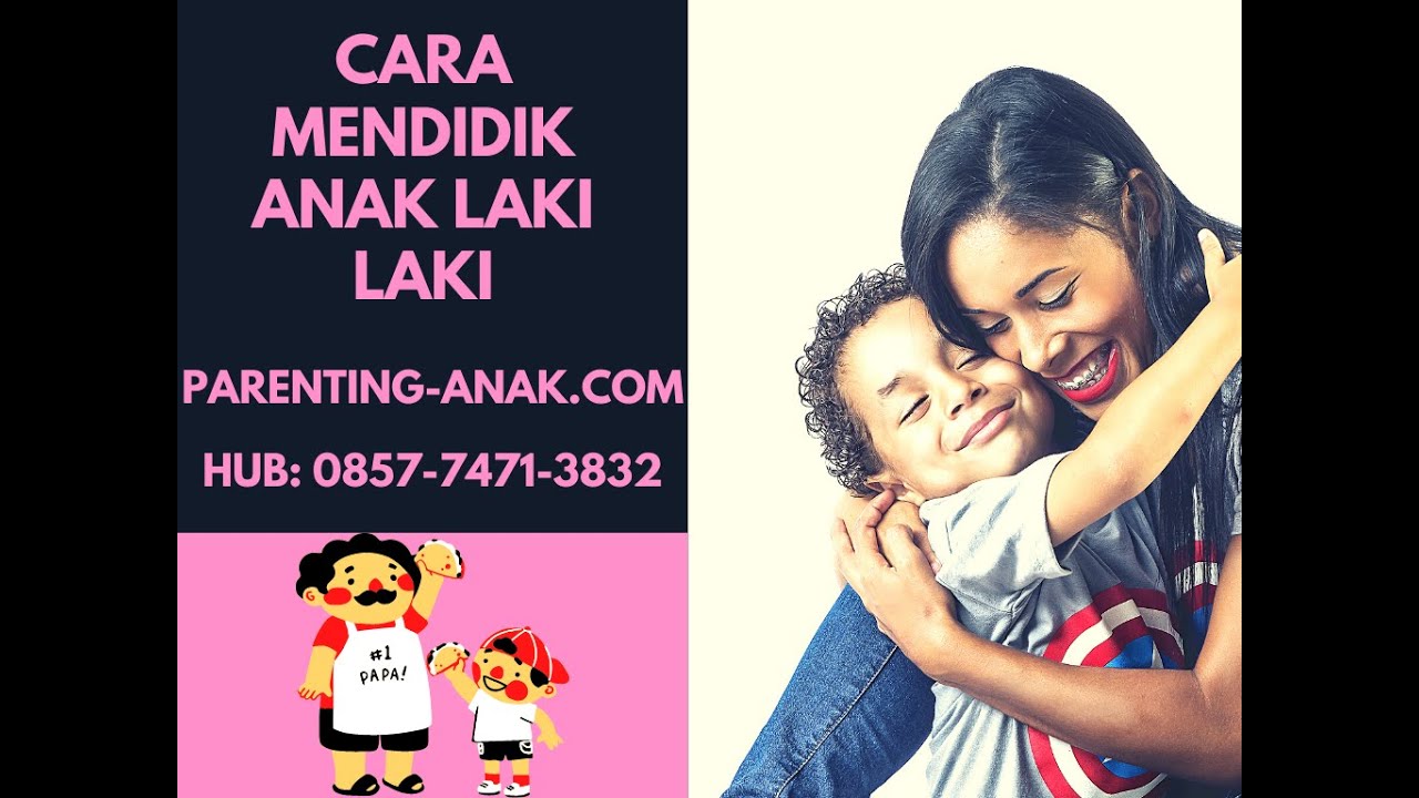 Cara Mendidik Anak Laki  Laki  by Parent Smart Solution di 