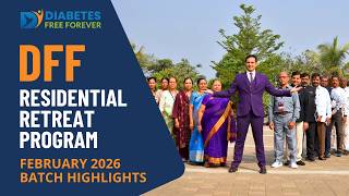 DFF Residential Program February 2026 Highlights | Diabetes Recovery & Wellness Retreat in India