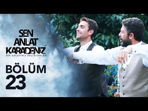 Sen Anlat Karadeniz 23. Bölüm