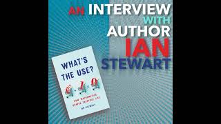 What's the Use?  Interview with Professor Ian Stewart