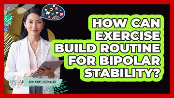 How Can Exercise Build Routine for Bipolar Stability?