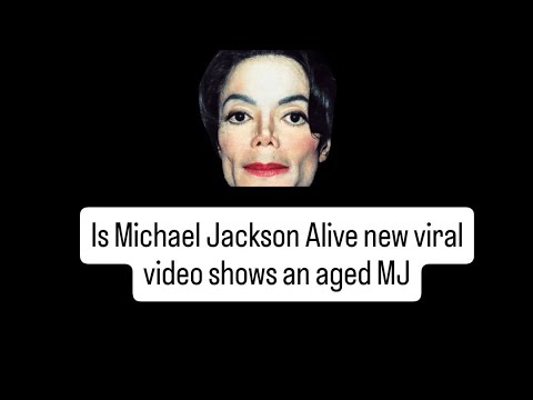 Video New News Michael Jackson viral video showing he’s alive? Is it actually him?