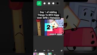 Adding Things To BFDI Eggy Until IDFB 2 Releases Day 1 #bfdi #bfb #tpot #osc #objectshow