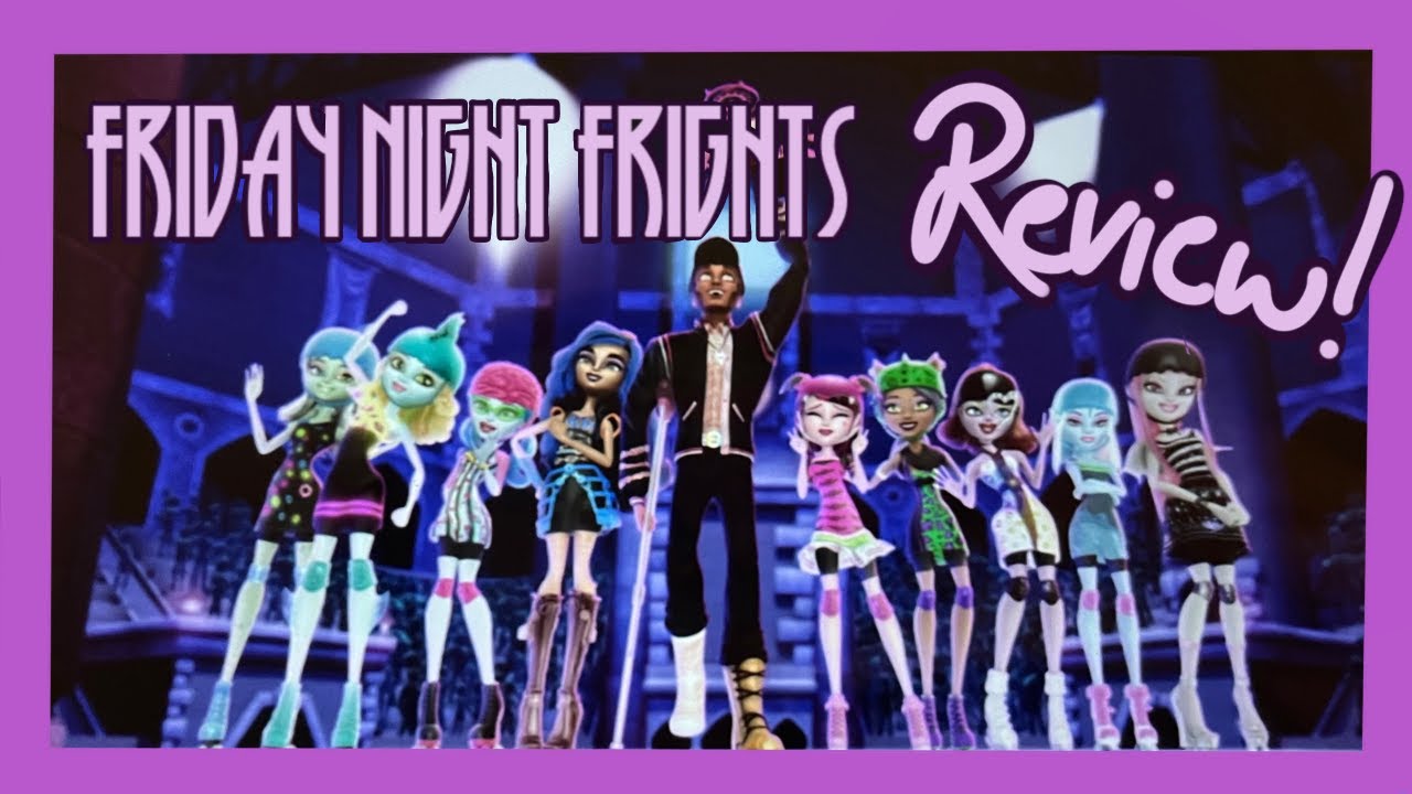 Monster High Friday Night Frights Was Alright
