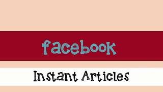 Facebook Instant Articles | Instant articles earning Check