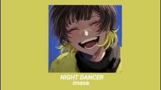 Night Dancer (Sped up) -imase