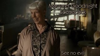 Margaret Goodnight Scenepack See No Evil