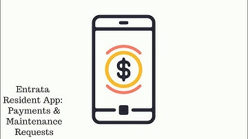 Entrata Resident App: Payments & Maintenance Requests