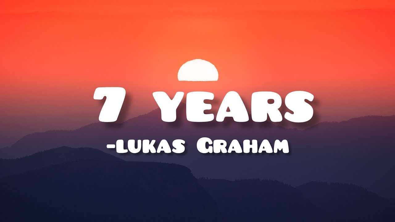 7 Years 🎶 #music #lukasgraham #7years #lyrics, 7 years