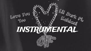 Lil Durk Ft. Kehlani - Love You Too ( Instrumental )