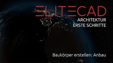 [03.2] ELITECAD ARCHITEKTUR - Erste Schritte - Baukörper erstellen - Anbau