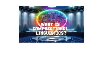 What is Computational Linguistics?