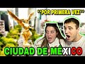 🇪🇸 REACCIÓN a CIUDAD DE MÉXICO 🇲🇽 POR PRIMERA VEZ **la mejor ciudad del mundo?**