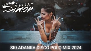 Składanka Disco Polo MAJ Mix 2024 ✔ DeeJay Simon
