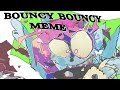 Bouncy bouncy meme trayus oc