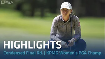 Condensed Final Round | 2024 KPMG Women's PGA Championship thumbnail