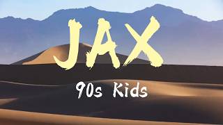 🎶Jax - 90s Kids(Lyrics Video)