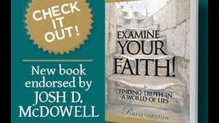 Examine Your Faith! Finding Truth in a World of Lies