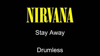 Nirvana Stay Away Drumless