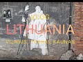 What to see in Lithuania vlog: Vilnius, Trakai and Kaunas