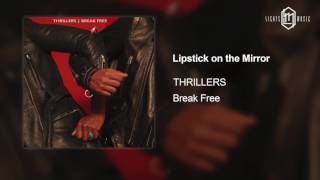 THRILLERS - Lipstick On The Mirror (Official Audio)