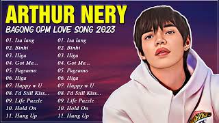 Arthur Nery- Pagsamo ❤️Nonstop Playlist 2023💖Arthur Nery Latest Hugot Ibig Kanta 2023💖Opm Songs 2023