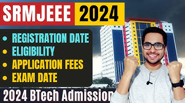 BIG NEWS: SRMJEEE 2024 Exam Date 😲| Fees, Eligibility, Syllabus | SRM University Entrance Exam 2024