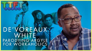 Devoreaux White - Parodying Argyle For Workaholics