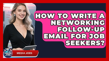 How To Write A Networking Follow-up Email For Job Seekers? - Media Jobs