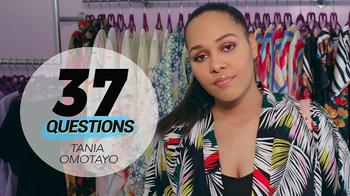 37 Questions with Tania Omotayo