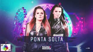 Maiara e Maraisa - Ponta Solta (Música / Letra / Cifra)